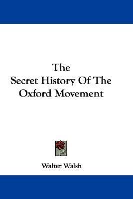 Cover of The Secret History of the Oxford Movement